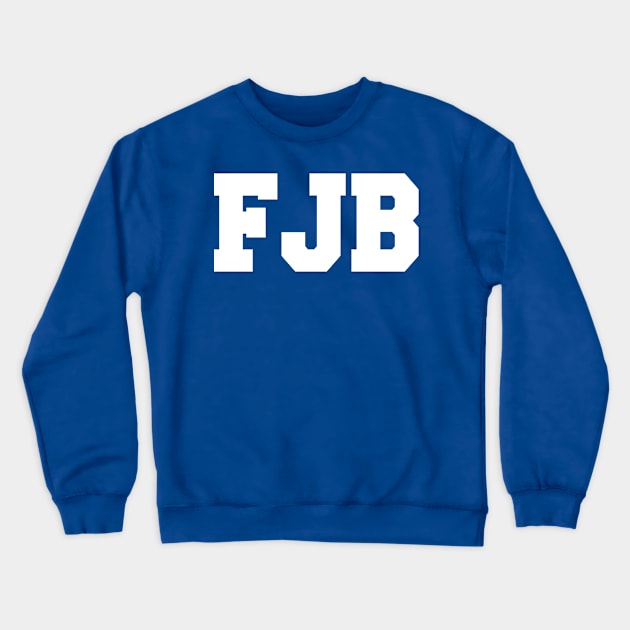 Funny FJB Joe Biden Pro America Anti Joe Biden Crewneck Sweatshirt by Fox Dexter